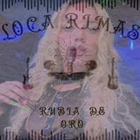 LOCA RIMAS (feat. RubiNewman prod) - Single - RUBIA DE ORO