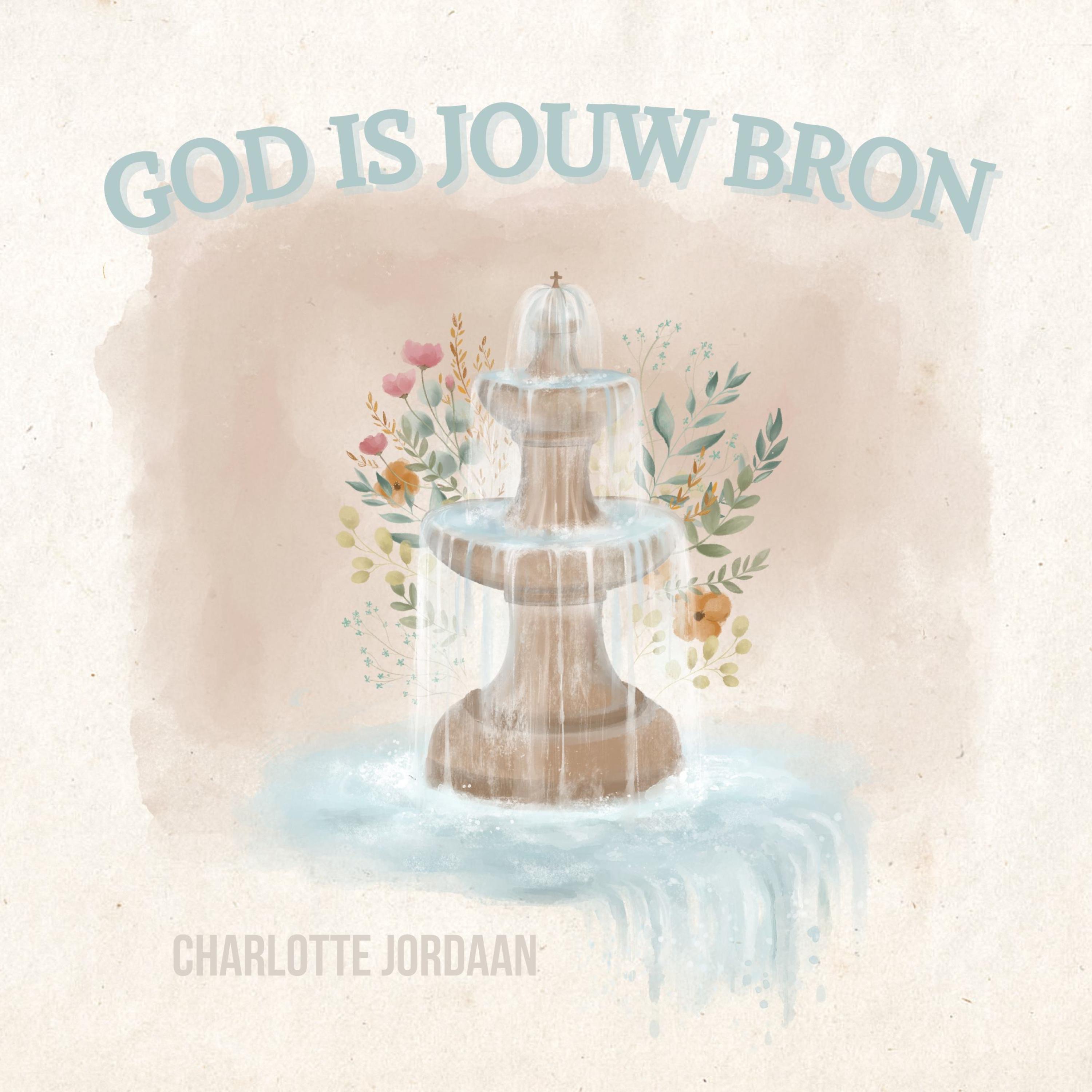Charlotte Jordaan - God Is Jouw Bron