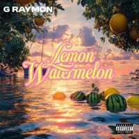 LEMON WATERMELON - Single - G Raymon