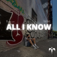 All I Know - Single - Michael Luis