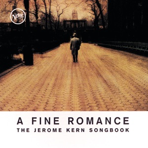 A Fine Romance: The Jerome Kern Songbook