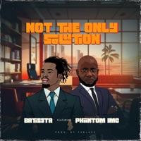 Not The Only Solution (feat. Phantom IMC) - Single - Batis3ta