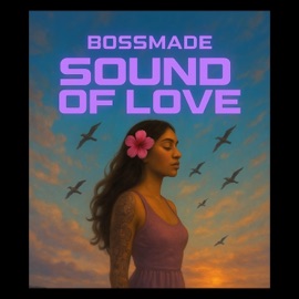 SOUND OF LOVE Bossmade