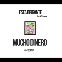 Mucho Dinero (feat. JM Fuego) - Single - Esta Brigante