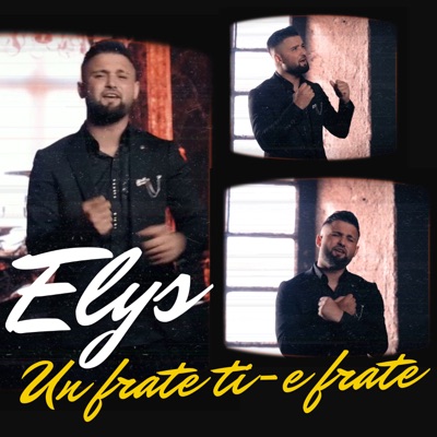 Song - Un frate ti-e frate - Elys