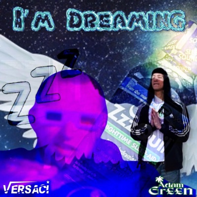 I'm Dreaming (feat. Versaci) - Single