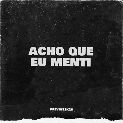 2k26previas - Acho Que Eu Menti / Ta Cheio De Puta Aqui (feat. Ygor Bueno)
