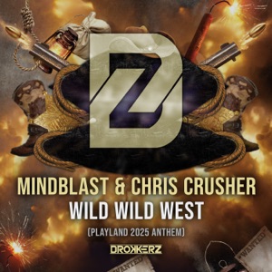 Wild Wild West (Playland 2025 Anthem) [DROKKERZ Presents Mindblast & Chris Crusher] - Single
