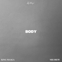 Body - Single - King Maaga & Mr Drew