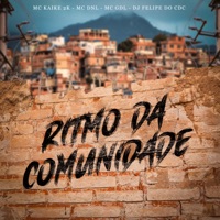 Ritmo Da Comunidade - Single - MC KAIKE 2K, MC DNL, MC GDL & DJ Felipe do CDC