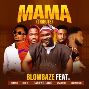 Mama Tribute (feat. Romzey, Patient Dawg, Don N, Nnahwise & JTwarrior)