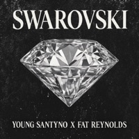 SWAROVSKI (feat. Fat Reynolds) - Single - Young Santyno