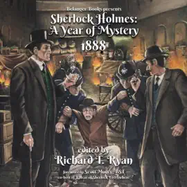 Sherlock Holmes: A Year of Mystery: 1888 (Unabridged)