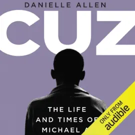 Cuz: Or the Life and Times of Michael A. (Unabridged)