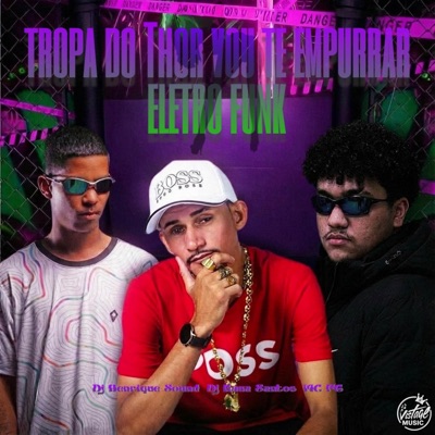 Tropa do Thor x Vou Empurrar (Eletrofunk) - Single