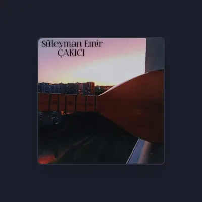 Listen to Süleyman Emir ÇAKICI, watch music videos, read bio, see tour dates & more!
