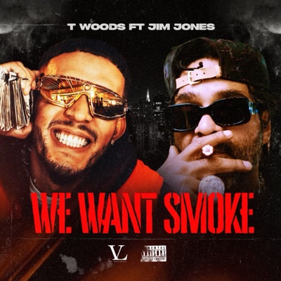 We Want Smoke (feat. Jim Jones) - Single
