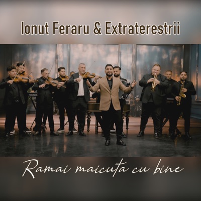 Ramai maicuta cu bine (feat. Extraterestrii) - Single