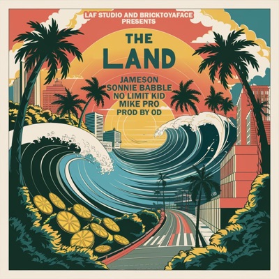 The Land (feat. Jame$on, Sonnie Babble, No Limit Kid, Mike Pro & OD) - Single