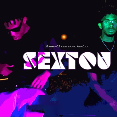 Sextou (feat. Gambia_02 & Dário Araújo..) - Single