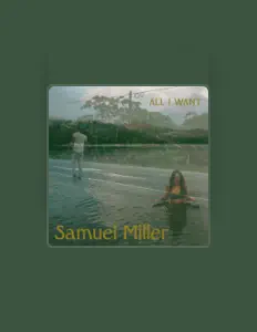 Listen to Samuel Miller, watch music videos, read bio, see tour dates & more!