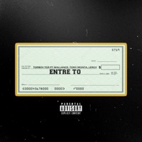 Entre To (feat. Wallance, Tony Monta & Leroy La L) - Single - Topboy TGR