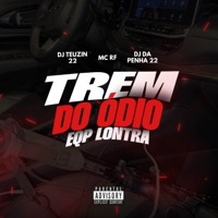 TREM DO ÓDIO, EQUIPE LONTRA - Single - DJ TEUZIN 22, DJ Da Penha 22 & Mc Rf