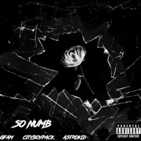 So Numb (feat. Cityboypack & Astrokid) - Single - Gfamm