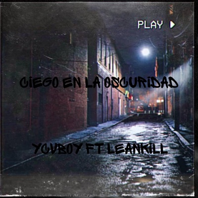 Ciego en la oscuridad (feat. Leankill) - Single