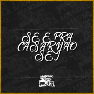 Se É pra Casar Não Sei