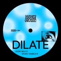 Dilate - Single - Audio Bullys & Smokey Bubblin' B