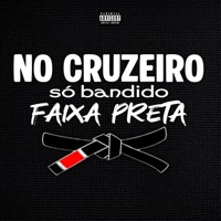 No Cruzeiro Só Bandido Faixa Preta - Single - DJ DAPOLLO, DJ VEGAS SJM & NewFase Ent