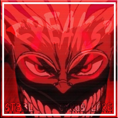 DandaDan Rap- "Freaks" (feat. Cyrus Lore) - Single