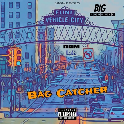 Bag Catcher (feat. Big Traffic) - Single