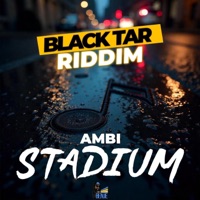 Stadium (Black Tar Riddim) - Single - Benje & Ambi