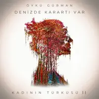 DENIZDE KARARTI VAR — OYKU GURMAN