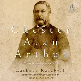 Chester Alan Arthur : The American Presidents