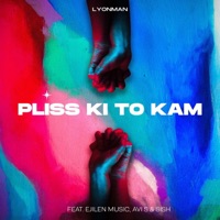 Plis Ki To Kam (feat. Ejilen Music, AVI S & Sish) - Single - LYONMAN