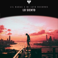 Lo Siento - Single - Lil Badas & Mi Jato Records