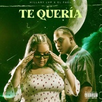 Te Quería (feat. Hillary LVP) - Single - EL FAEL