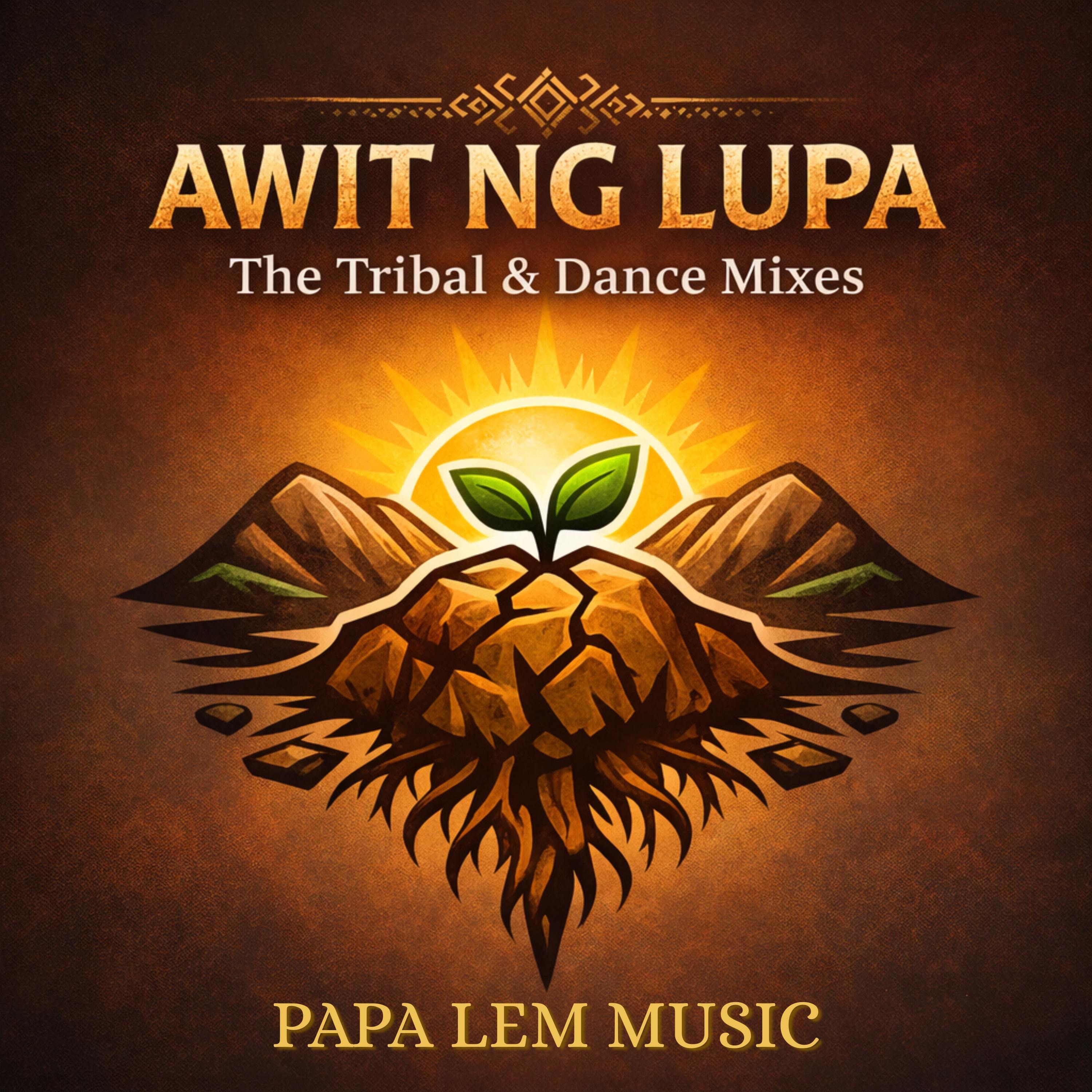 AWIT NG LUPA: The Tribal & Dance Mixes