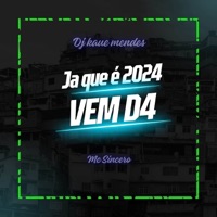 Ja Que é 2024 Vem De 4 - Single - Mc Sincero & DJ Mendes