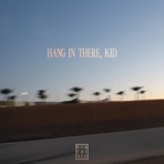 Hang In There, Kid - Single