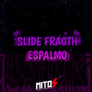 Slide Fragth Espalmo