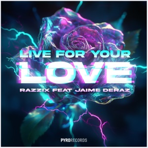 Live for Your Love (Mixes) [feat. Jaime Deraz] - Single