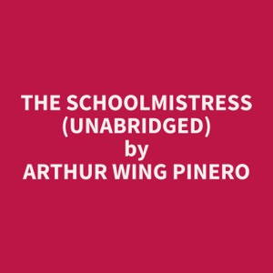 The Schoolmistress (UNABRIDGED)