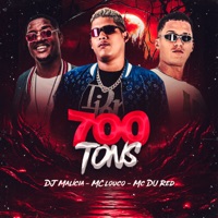 700 Tons - Single - MC Louco, MC Du Red & DJ Malicia