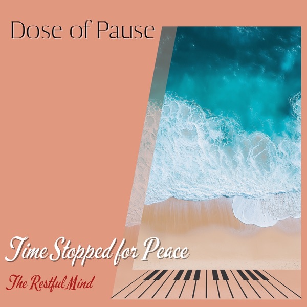 Time Stopped for Peace: the Restful Mind - EP