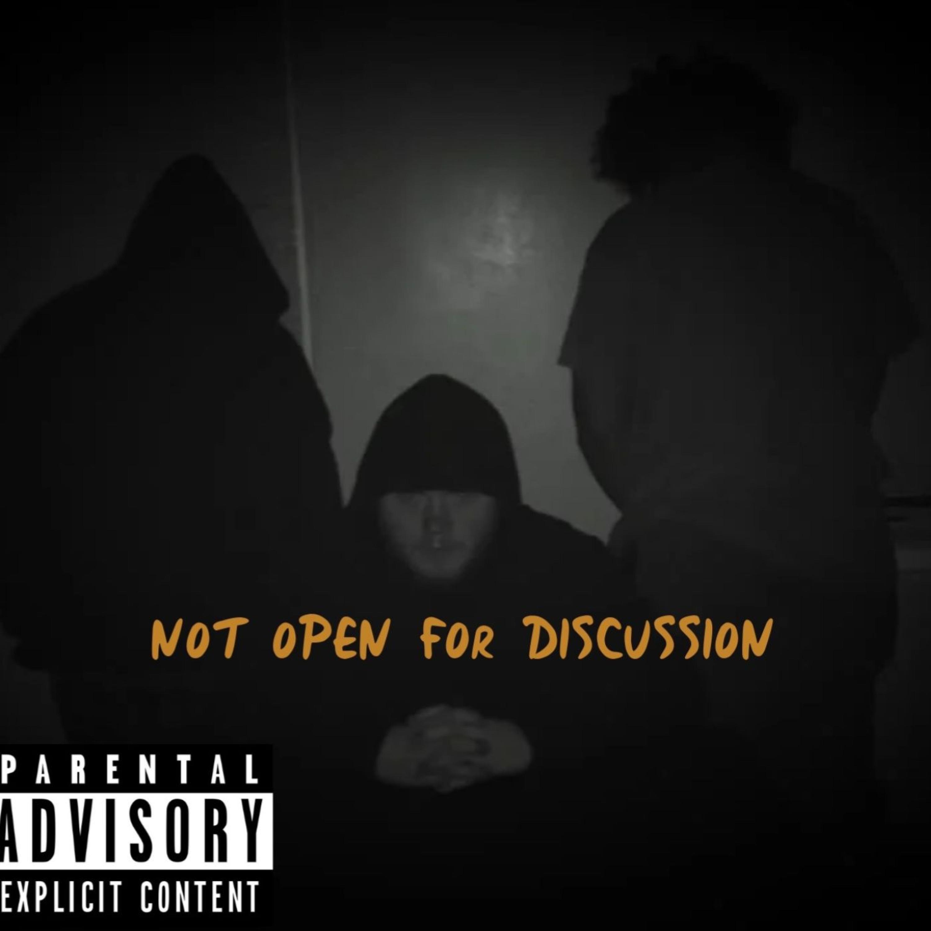 Not Open For Discussion