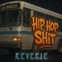 Hip Hop Shit - Single - Reverie
